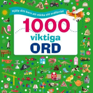 1000 viktiga ord : Hjälp ditt barn att stärka sitt ordförråd