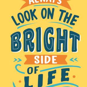 Always look on the bright side of life